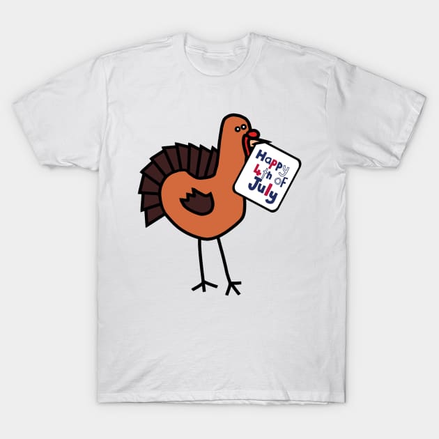 Happy 4th of July says Thanksgiving Turkey T-Shirt by ellenhenryart